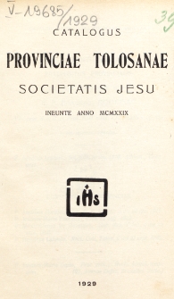 Catalogus Sociorum et Officiorum Provinciae Tolosanae Societatis Jesu Ineunte Anno...