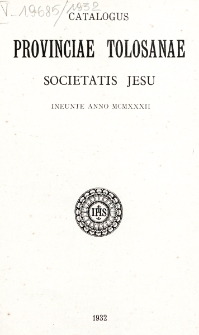 Catalogus Sociorum et Officiorum Provinciae Tolosanae Societatis Jesu Ineunte Anno...