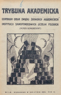 Trybuna Akademicka : centralny organ Związku Żydowskich Akademickich Instytucji Samopomocowych Uczelni Polskich : Warszawa, Lw&oacute;w, Krak&oacute;w, Wilno. R. 2, nr 3=5 (1924)