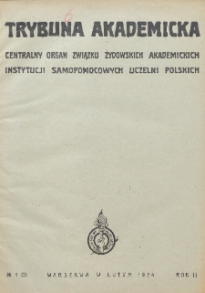 Trybuna Akademicka : centralny organ Związku Żydowskich Akademickich Instytucji Samopomocowych Uczelni Polskich : Warszawa, Lw&oacute;w, Krak&oacute;w, Wilno. R. 2, nr 1=3 (1924)