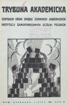 Trybuna Akademicka : centralny organ Związku Żydowskich Akademickich Instytucji Samopomocowych Uczelni Polskich : Warszawa, Lw&oacute;w, Krak&oacute;w, Wilno. R. 2, nr 6=8 (1924)