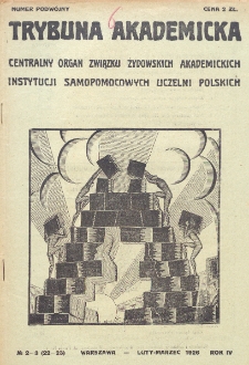 Trybuna Akademicka : centralny organ Związku Żydowskich Akademickich Instytucji Samopomocowych Uczelni Polskich : Warszawa, Lw&oacute;w, Krak&oacute;w, Wilno. R. 4, nr 2/3=22/23 (1926)