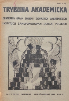 Trybuna Akademicka : centralny organ Związku Żydowskich Akademickich Instytucji Samopomocowych Uczelni Polskich : Warszawa, Lw&oacute;w, Krak&oacute;w, Wilno. R. 4, nr 8/9=28/29 (1926)