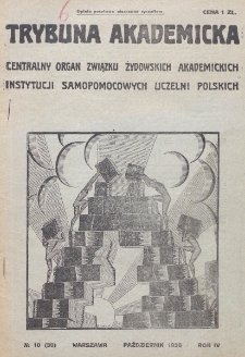 Trybuna Akademicka : centralny organ Związku Żydowskich Akademickich Instytucji Samopomocowych Uczelni Polskich : Warszawa, Lw&oacute;w, Krak&oacute;w, Wilno. R. 4, nr 10=30 (1926)