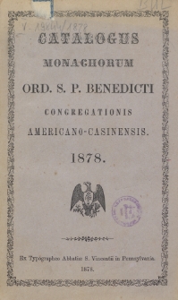 Catalogus Monachorum Ord. S. P. Benedicti Congregationis Americano-Casinensis.