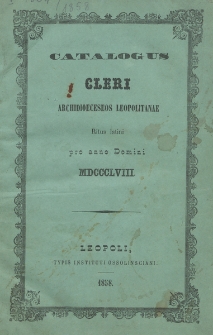 Catalogus Universi Venerabilis Cleri Saecularis et Regularis Archi Dioeceseos Leopolitanae pro Anno Domini 1858