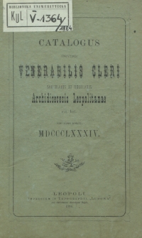 Catalogus Universi Venerabilis Cleri Saecularis et Regularis Archi Dioeceseos Leopolitanae pro Anno Domini ... 1884