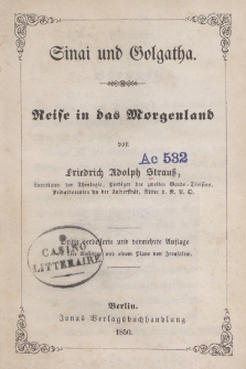 Sinai und Golgatha : Reise in das Morgenland / von Friedrich Adolph Strauss.