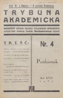 Trybuna Akademicka : centralny organ Związku Żydowskich Akademickich Instytucji Samopomocowych Uczelni Polskich : Warszawa, Lw&oacute;w, Krak&oacute;w, Wilno. R. 17, nr 4 (1937)