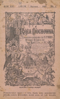 R&oacute;ża Duchowna : czasopismo miesięczne, poświęcone czci N. P. Maryi Kr&oacute;lowej R&oacute;żańca św. Rok 21, nr 1 (1918)