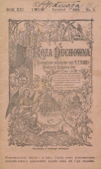 R&oacute;ża Duchowna : czasopismo miesięczne, poświęcone czci N. P. Maryi Kr&oacute;lowej R&oacute;żańca św. Rok 21, nr 8 (1918)