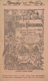 R&oacute;ża Duchowna : czasopismo miesięczne, poświęcone czci N. P. Maryi Kr&oacute;lowej R&oacute;żańca św. Rok 21, nr 11 (1918)